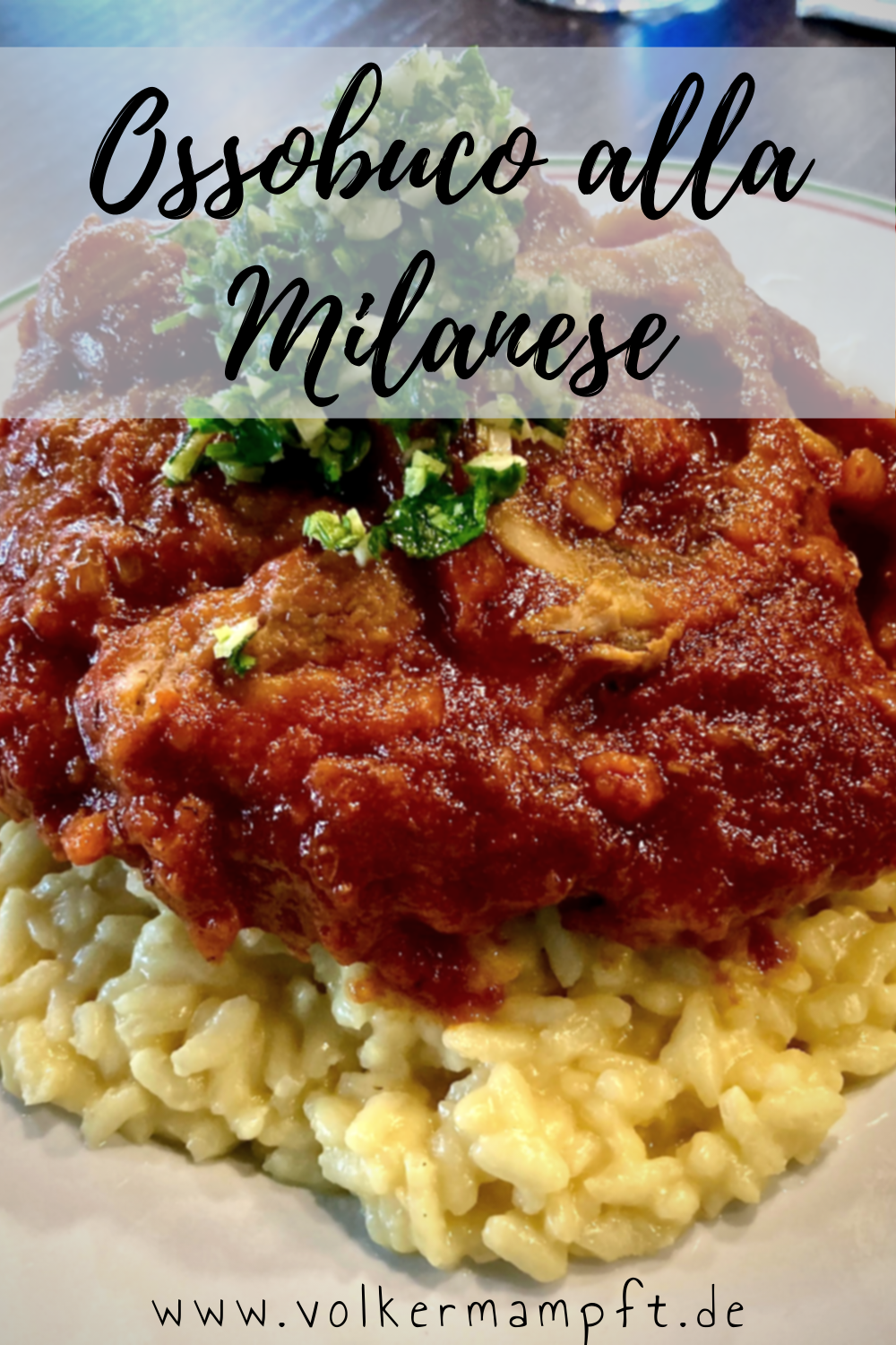 Pintererst - Ossobuco und Risotto alla Milanese - Rezept mit mehr Tomate