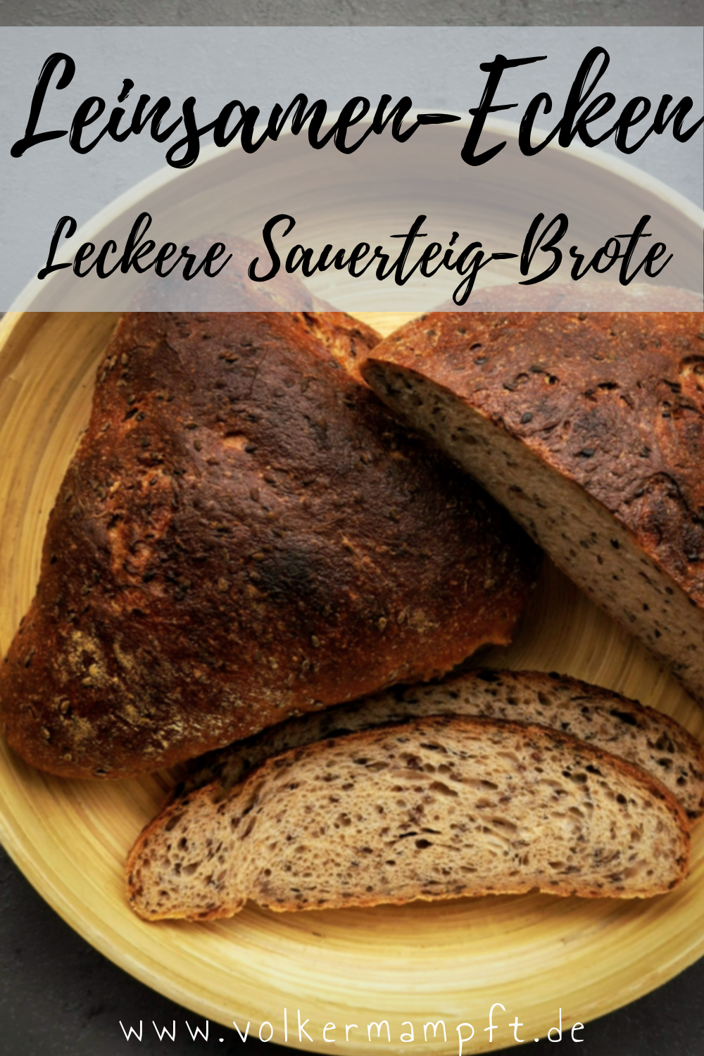 Pintererst - Leinsamen-Ecken - Weizenbrote mit Sauerteig